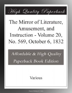 The Mirror of Literature, Amusement, and Instruction – Volume 20, No. 569, October 6, 1832