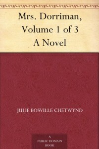 Mrs. Dorriman, Volume 1 of 3 A Novel