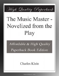 The Music Master – Novelized from the Play