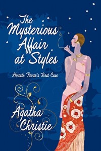 The Mysterious Affair at Styles: Hercule Poirot’s First Case (Hercule Poirot Mysteries)