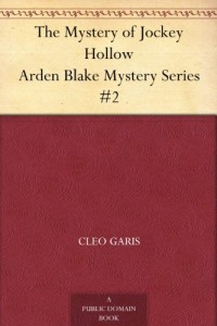 The Mystery of Jockey Hollow Arden Blake Mystery Series #2