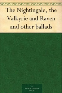 The Nightingale, the Valkyrie and Raven and other ballads