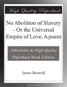 No Abolition of Slavery – Or the Universal Empire of Love, A poem