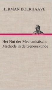 Het Nut Der Mechanistische Methode in de Geneeskunde (Dutch Edition)