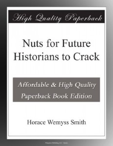 Nuts for Future Historians to Crack