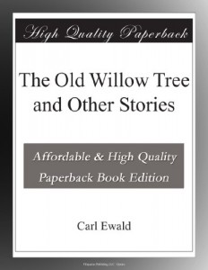 The Old Willow Tree and Other Stories