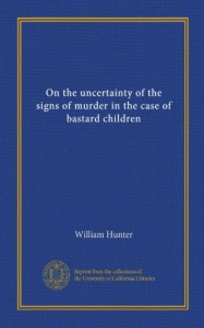 On the uncertainty of the signs of murder in the case of bastard children