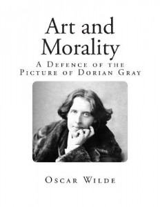 Art and Morality: A Defence of the Picture of Dorian Gray (Oscar Wilde Classics)