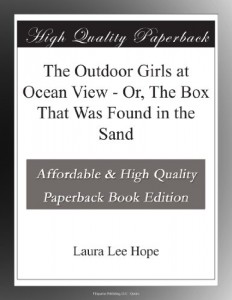 The Outdoor Girls at Ocean View – Or, The Box That Was Found in the Sand
