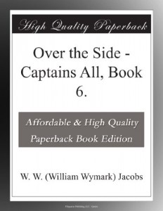 Over the Side – Captains All, Book 6.