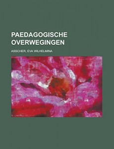 Paedagogische Overwegingen (Dutch Edition)