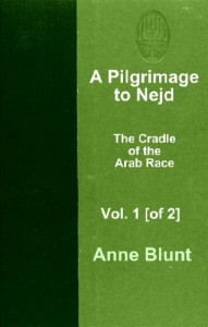 A Pilgrimage to Nejd, Vol. 1 [of 2] The Cradle of the Arab Race