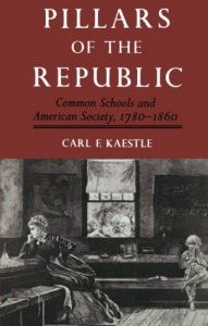 Pillars of the Republic: Common Schools and American Society, 1780-1860 (American Century)