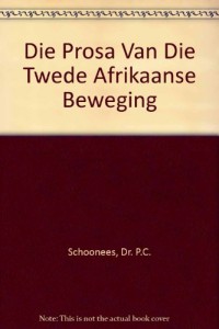 Die Prosa Van Die Twede Afrikaanse Beweging