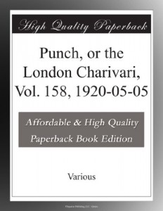 Punch, or the London Charivari, Vol. 158, 1920-05-05