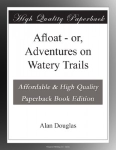 Afloat – or, Adventures on Watery Trails