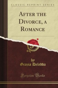 After the Divorce, a Romance (Classic Reprint)
