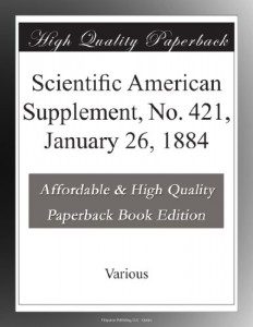 Scientific American Supplement, No. 421,  January 26, 1884