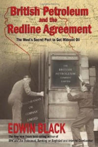 British Petroleum and the Redline Agreement: The West’s Secret Pact to Get Mideast Oil