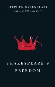Shakespeare’s Freedom (The Rice University Campbell Lectures)