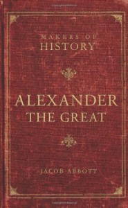 Alexander the Great: Makers of History