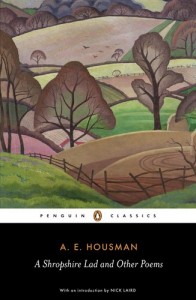 A Shropshire Lad and Other Poems: The Collected Poems of A. E. Housman (Penguin Classics)