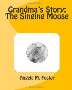 Grandma’s Story: The Singing Mouse