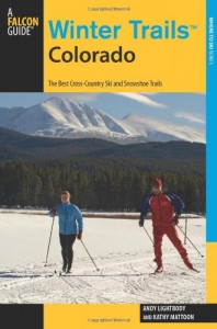 Winter Trails(TM) Colorado: The Best Cross-Country Ski And Snowshoe Trails (Winter Trails Series)