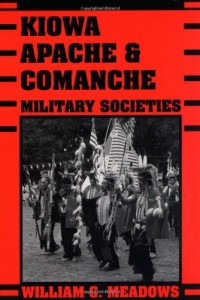 Kiowa, Apache, and Comanche Military Societies: Enduring Veterans, 1800 to the Present
