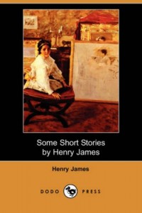 Some Short Stories by Henry James (Dodo Press)