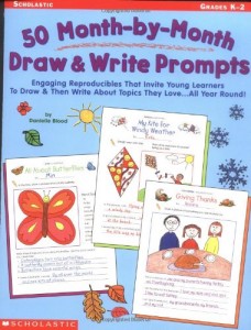 50 Month-by-Month Draw & Write Prompts: Engaging Reproducibles That Invite Young Learners To Draw & Then Write About Topics They Love…All Year Round!