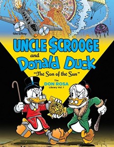 Walt Disney Uncle Scrooge and Donald Duck: “The Son of the Sun” The Don Rosa Library Vol. 1 (Vol. 1)  (The Don Rosa Library)