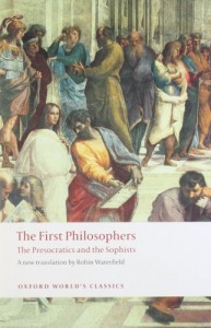 The First Philosophers: The Presocratics and Sophists (Oxford World’s Classics)