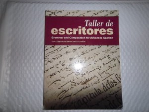 Taller de Escritores: Grammar and Composition for Advanced Spanish (Spanish Edition)