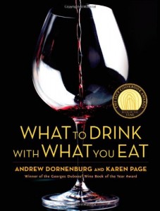 What to Drink with What You Eat: The Definitive Guide to Pairing Food with Wine, Beer, Spirits, Coffee, Tea – Even Water – Based on Expert Advice from America’s Best Sommeliers