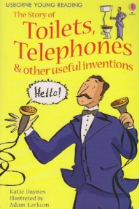The Story of Toilets, Telephones & Other Useful Inventions (Young Reading Series 1 Gift Books)