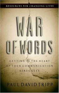 War of Words: Getting to the Heart of Your Communication Struggles (Resources for Changing Lives)
