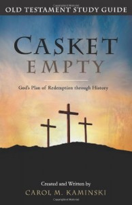 CASKET EMPTY: Old Testament Study Guide: God’s Plan of Redemption through History