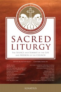 Sacred Liturgy: The Source and Summit of the Life and Mission of the Church