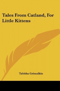 Tales From Catland, For Little Kittens