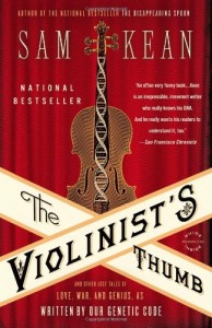The Violinist’s Thumb: And Other Lost Tales of Love, War, and Genius, as Written by Our Genetic Code