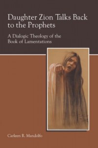 Daughter Zion Talks Back to the Prophets: A Dialogic Theology of the Book of Lamentations (Society of Biblical Literature Semeia Studies) (Semeia Studies-Society of Biblical Literature)