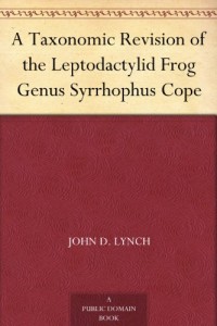 A Taxonomic Revision of the Leptodactylid Frog Genus Syrrhophus Cope