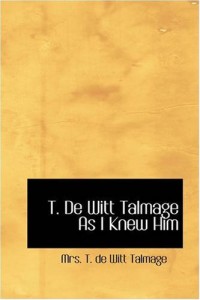 T. De Witt Talmage – As I Knew Him