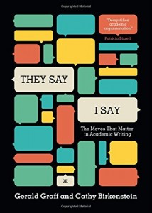 “They Say / I Say”: The Moves That Matter in Academic Writing (Third Edition)
