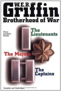 Brotherhood of War: The Lieutenants, the Captains, the Majors  – 3 Complete Novels