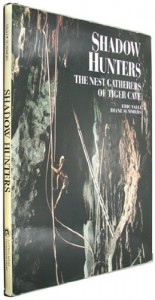 Shadow Hunters: The Nest Gatherers of Tiger Cave