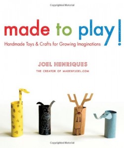 Made to Play!: Handmade Toys and Crafts for Growing Imaginations