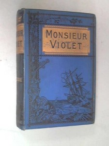 ‘The Travels and Adventures of Monsieur Violet in California, Sonora and Western Texas’