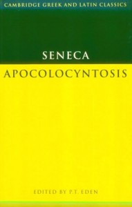 Seneca: Apocolocyntosis (Cambridge Greek and Latin Classics)